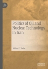 Image for Politics of oil and nuclear technology in Iran