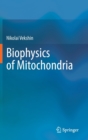 Image for Biophysics of Mitochondria