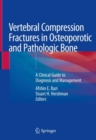 Image for Vertebral Compression Fractures in Osteoporotic and Pathologic Bone