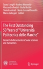 Image for The First Outstanding 50 Years of &quot;Universita Politecnica delle Marche&quot; : Research Achievements in Social Sciences and Humanities