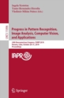 Image for Progress in Pattern Recognition, Image Analysis, Computer Vision, and Applications: 24th Iberoamerican Congress, Ciarp 2019, Havana, Cuba, October 28-31, 2019, Proceedings