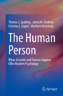 Image for The Human Person : What Aristotle and Thomas Aquinas Offer Modern Psychology