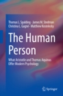 Image for The Human Person: What Aristotle and Thomas Aquinas Offer Modern Psychology