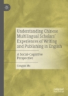 Image for Understanding Chinese Multilingual Scholars&#39; Experiences of Writing and Publishing in English: A Social-Cognitive Perspective