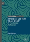 Image for What Does God Think About Brexit?: A Theological Investigation
