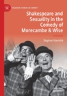 Image for Shakespeare and sexuality in the comedy of Morecambe &amp; Wise