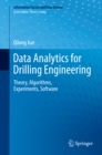 Image for Data Analytics for Drilling Engineering: Theory, Algorithms, Experiments, Software