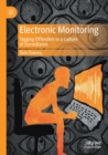 Image for Electronic monitoring  : tagging offenders in a culture of surveillance
