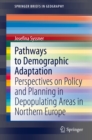 Image for Pathways to Demographic Adaptation: Perspectives on Policy and Planning in Depopulating Areas in Northern Europe