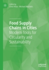 Image for Food supply chains in cities  : modern tools for circularity and sustainability
