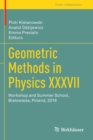 Image for Geometric Methods in Physics XXXVII : Workshop and Summer School, Bialowieza, Poland, 2018