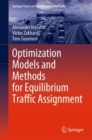 Image for Optimization Models and Methods for Equilibrium Traffic Assignment