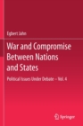 Image for War and Compromise Between Nations and States : Political Issues Under Debate - Vol. 4