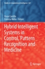 Image for Hybrid Intelligent Systems in Control, Pattern Recognition and Medicine