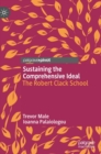 Image for Sustaining the comprehensive ideal  : the Robert Clack School