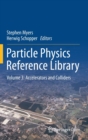 Image for Particle Physics Reference Library : Volume 3: Accelerators and Colliders