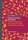 Image for Rational Investing With Ratios: Implementing Ratios With Enterprise Value and Behavioral Finance