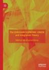 Image for The Eurasian Economic Union and Integration Theory
