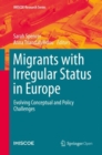 Image for Migrants with Irregular Status in Europe : Evolving Conceptual and Policy Challenges