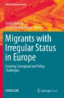 Image for Migrants with Irregular Status in Europe : Evolving Conceptual and Policy Challenges