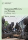 Image for Discourses of Memory and Refugees: Exploring Facets