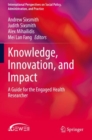 Image for Knowledge, innovation, and impact  : a guide for the engaged health researcher