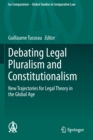 Image for Debating Legal Pluralism and Constitutionalism : New Trajectories for Legal Theory in the Global Age