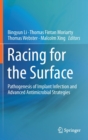 Image for Racing for the Surface : Pathogenesis of Implant Infection and Advanced Antimicrobial Strategies
