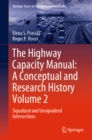 Image for The Highway Capacity Manual: A Conceptual and Research History Volume 2: Signalized and Unsignalized Intersections