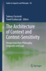 Image for The Architecture of Context and Context-Sensitivity: Perspectives from Philosophy, Linguistics and Logic : 103