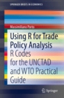 Image for Using R for Trade Policy Analysis: R Codes for the UNCTAD and WTO Practical Guide