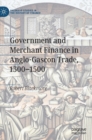Image for Government and Merchant Finance in Anglo-Gascon Trade, 1300–1500