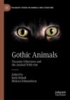 Image for Gothic Animals: Uncanny Otherness and the Animal With-Out