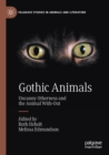 Image for Gothic animals  : uncanny otherness and the animal with-out