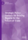 Image for Strategic Policy Options for Bracing Nigeria for the Future of Trade