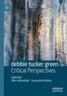 Image for debbie tucker green  : critical perspectives
