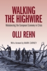 Image for Walking the highwire  : rebalancing the European economy in crisis