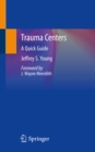 Image for Trauma Centers: A Quick Guide
