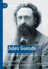 Image for Jules Guesde : The Birth of Socialism and Marxism in France