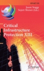 Image for Critical Infrastructure Protection XIII : 13th IFIP WG 11.10 International Conference, ICCIP 2019, Arlington, VA, USA, March 11–12, 2019, Revised Selected Papers