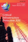 Image for Critical Infrastructure Protection XIII : 13th IFIP WG 11.10 International Conference, ICCIP 2019, Arlington, VA, USA, March 11–12, 2019, Revised Selected Papers