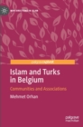 Image for Islam and Turks in Belgium  : communities and associations