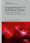 Image for Language Research in Multilingual Settings: Doing Research Knowledge Dissemination at the Sites of Practice