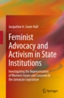 Image for Feminist Advocacy and Activism in State Institutions: Investigating the Representation of Women&#39;s Issues and Concerns in the Jamaican Legislature