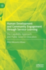 Image for Human development and community engagement through service-learning  : the capability approach and public good in education