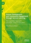 Image for Human Development and Community Engagement through Service-Learning: The Capability Approach and Public Good in Education