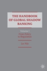 Image for The handbook of global shadow bankingVolume I,: From policy to regulation