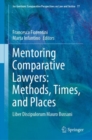 Image for Mentoring Comparative Lawyers: Methods, Times, and Places: Liber Discipulorum Mauro Bussani