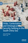 Image for Order, Contestation and Ontological Security-Seeking in the South China Sea