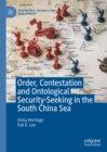 Image for Order, Contestation and Ontological Security-Seeking in the South China Sea